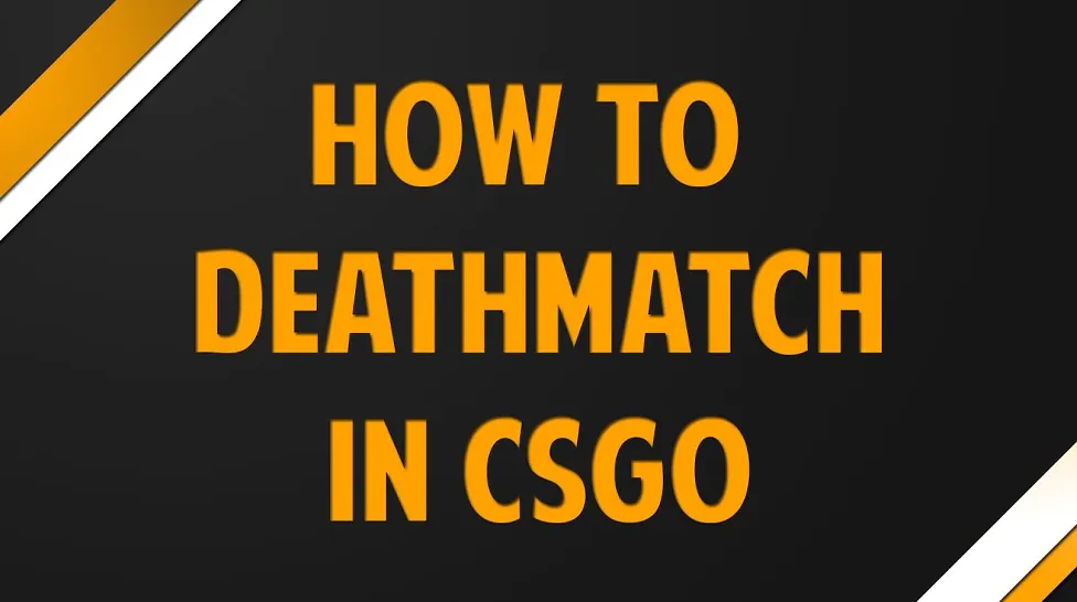 CS:GO Deathmatch туториал
